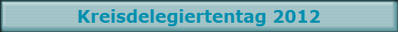 Kreisdelegiertentag 2012